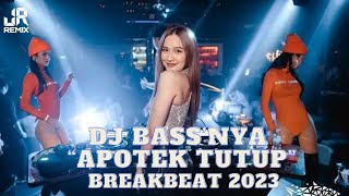 PERHATIAN‼️ DJ BREAKBEAT BASSNYA APOTEK TUTUP  SIAP SIAP BUAT LANJUT PARTY TERBARU 2023