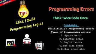Programming errors: syntax error | semantic errors | logical errors | run-time errors | linker error
