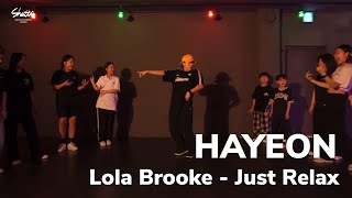 안산댄스학원ㅣHayeon Choreographyㅣ목 6:15PMㅣLola Brooke - Just Relaxㅣ샷다댄스아카데미