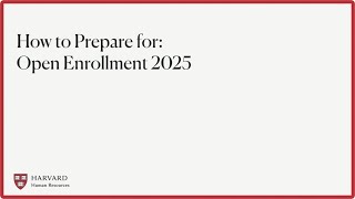 How To Prepare for:   Open Enrollment 2025