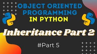 Inheritance in Python Part 2 | Object Oriented Programming in Python