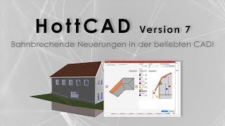 HottCAD Version 7 – bahnbrechende Neuerungen in dem beliebten CAD-Tool!