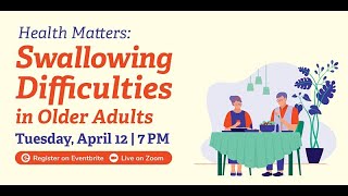 Health Matters Swallowing Difficulties in Older Adults