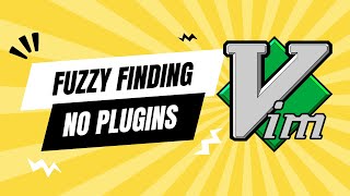 Vim Fuzzy Finding and file navigation without any plugins