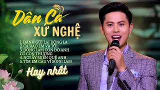 Lk Dân Ca Xứ Nghệ - Dòng Lam còn đó anh có còn thương | Thành Viên & Tuyển Tập Triệu VIEW