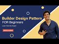 Builder Design Pattern for Beginners with easy examples | Low Level System Design