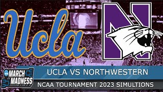 UCLA vs Northwestern - NCAA March Madness 2023 West Region Second Round Full Game - NBA 2K23 Sim