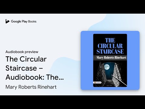 The Circular Staircase – Audiobook: The… by Mary Roberts Rinehart · Audiobook Preview