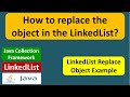 How to replace the object in the LinkedList? | LinkedList (Replace Object)