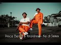 Prince Benza & Kharishma – Ke di Series