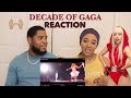 Lady Gaga - DECADE OF GAGA | REACTION 🙌🏾