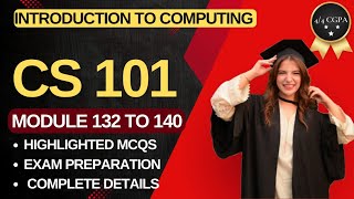 CS101 Short Lecture 132 to 140 | Introduction to computing | CS101 Module 132 to 140 | VU Nexus