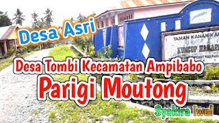 Suasana Kampung Asri dan Tentram || Desa Tombi, Kecamatan Ampibabo, Kabupaten Parigi Moutong