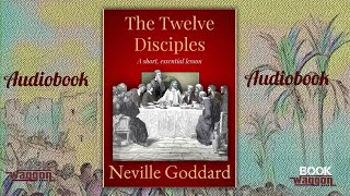 The 12 Disciples and the 12 Qualities - Audiobook by Neville Goddard