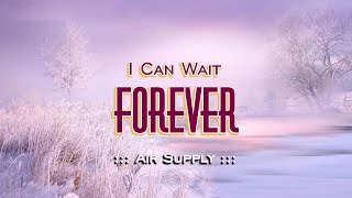I Can Wait Forever - KARAOKE VERSION - as popularized by Air Supply