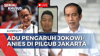 'Endorsement' Jokowi dan Anies Baswedan Bisa Beri Dampak Besar ke Pilgub Jakarta? | SERIAL PILKADA