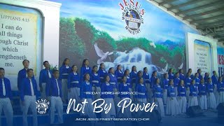 Not By Power | JMCIM Marilao Bulacan JESUS Finest Gen Choir | August 11, 2023