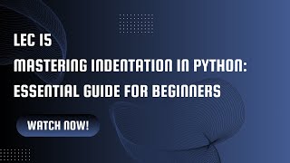 Mastering Indentation in Python Essential Guide for Beginners