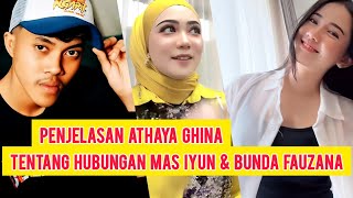 SIMAK PENJELASAN ATHAYA GHINA TENTANG MAS IYUN DAN BUNDA FAUZANA. KLARIFIKASI!?