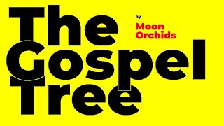 The Gospel Tree - Moon Orchids