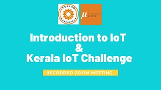 Introduction to IoT & How to Join in Kerala IoT Challenge -  Zoom Webinar Recorded Video [Malayalam]