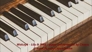 Walczyk - Lilu \u0026 MRR - podklad piano karaoke cover chiara instrumental