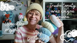 Vlog dziewiarski ,ukończone projekty , czas na zmiany ,akcja pomóż dziewiarce.