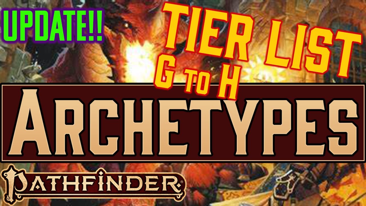 Pathfinder 2e Archetype Tier List G-H - YouTube