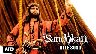 Sandokan Hindi Title Song (OFFICIAL) | Kabir Bedi, Siddharth Basur, Syed Gulrez