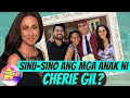 Sinu-sino Ang Mga Anak ni Cherie Gil?