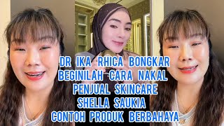 Dr Ika Rhica Bongkar Beginilah Cara Penjual Skincare Nakal!! Shella Saukia Contoh Produk Berbahaya