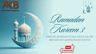 3. Jangan Biarkan Puasa Anda Sia-Sia - Broadcast Mawaddah Center