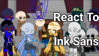 Sans Aus react to Ink (Cringe?)