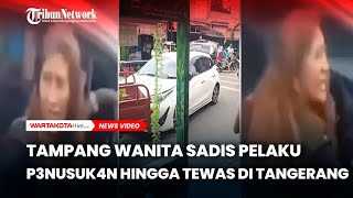 Tampang Wanita Sadis Pelaku Penusukan Hingga Tewas di Bencongan Tangerang