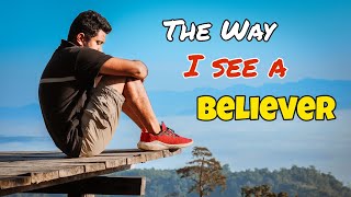 The Way I See a Believer | Novo Rosh | Fahim Sharier