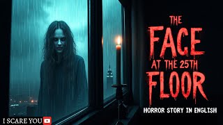 25 Floors High, 6 Feet Under😳😳 Haunted Story in English | horror in English