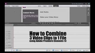 How to combine 3 video clips to one file | using Adobe Premiere Elements 13