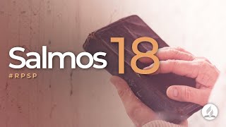 Salmos 18 -  Reavivados Por Sua Palavra | #RPSP