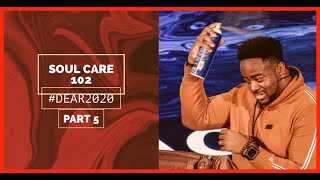 Soul Care 102  | Dear 2020 | (Part 5) | Jerry Flowers