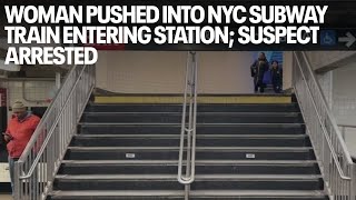 Woman pushed into NYC subway train entering station; suspect arrested