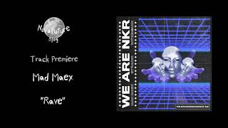 Mad Maex - Rave [NEW00002 | NewKids Records | Premiere]