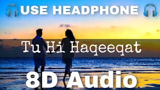 Tu Hi Haqeeqat Reprise (8D Audio) HQ | JalRaj | Emraan Hashmi | Javed Ali | Latest Hindi Cover 2020