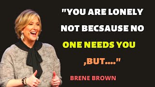 YOU ARE LONELY NOT BECAUSE..||Motivational Quotes by Brene Brown| Brene Brown best Quotes||Speech