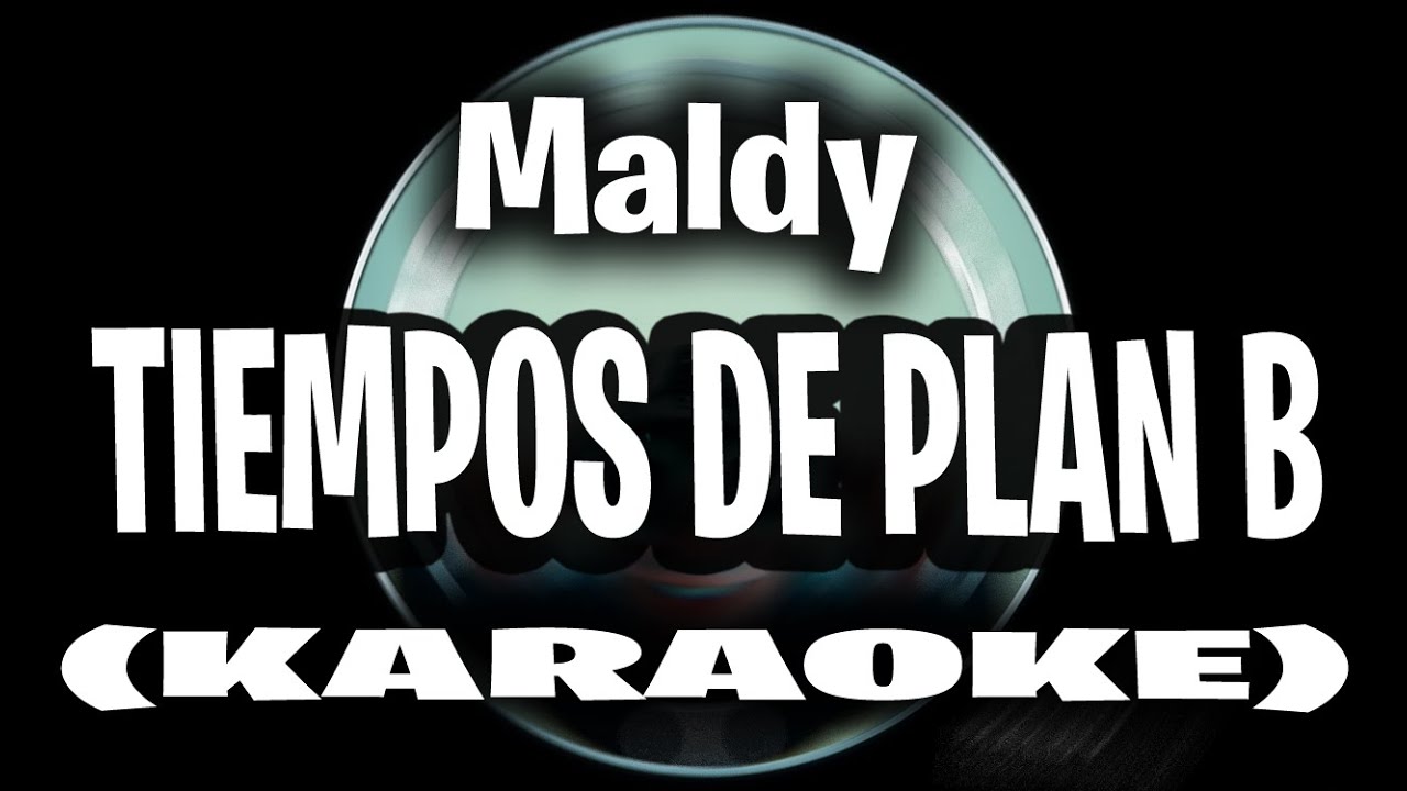 Maldy - Tiempos De Plan B (KARAOKE - INSTRUMENTAL) - YouTube