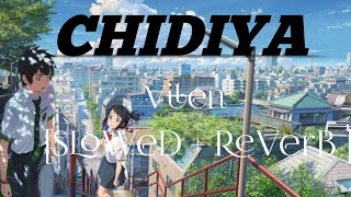 Chidiya song [ Slowed +Reverb ] ViLen