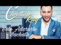 bachata 2017 christian ray solo adorarle