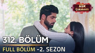 Aşk Çıkmazı Hint Dizisi - 2. Sezon | 312. Bölüm