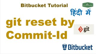git reset by commit-id|Reset to a specific commit based on commit id | git hard reset in git | Hindi