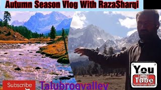 Autumn Season Vlog With RazaSharqi//خزاں کے رنگ //Autumn Village Life/GilgitBaltistan/TaluBroqValley