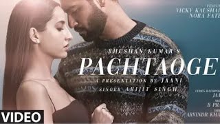 Phachtaoge - Arjit Singh (Official Video) | Janni | B Praak | New Hindi song 2019